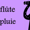 La flûte de pluie – grand jeu pour les 3-6 ans (maternelle)