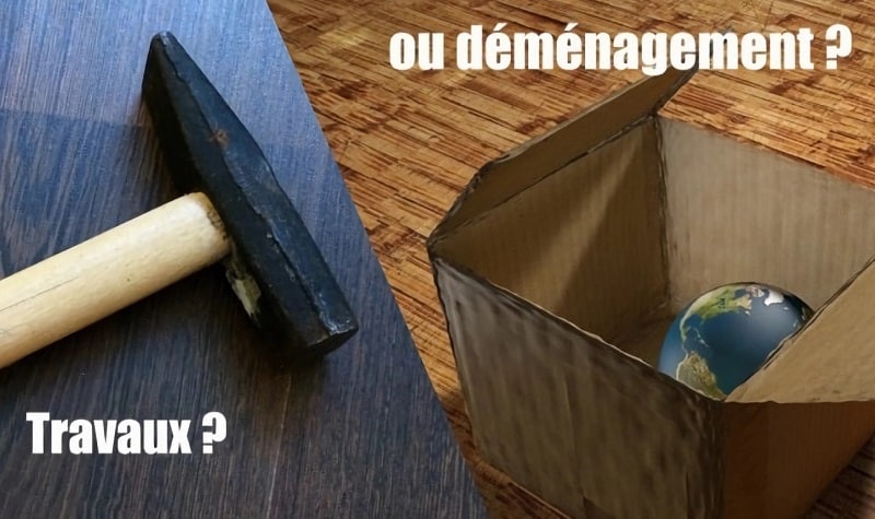 travaux ou déménagement