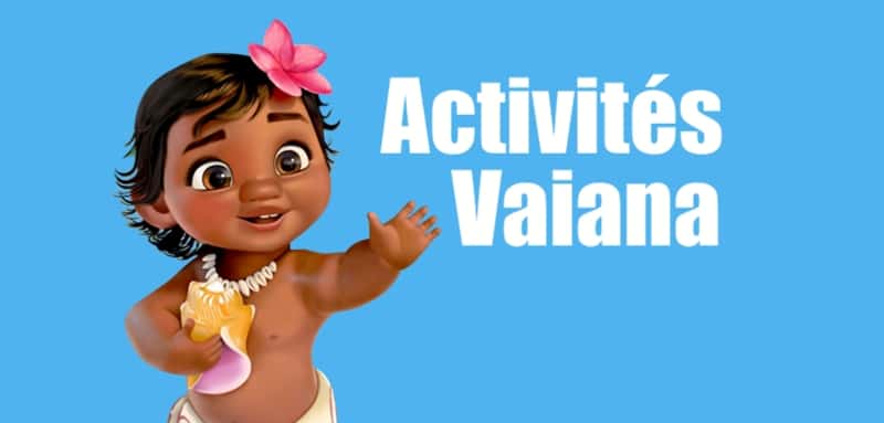 Activites Vaiana Des Idees Amusantes A Faire Avec Les Enfants